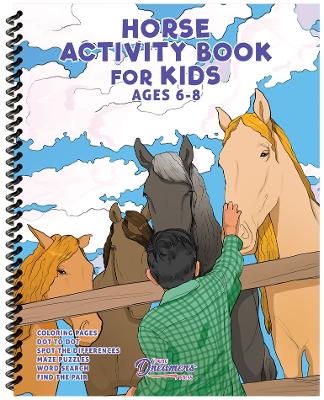 Horse Activity Book for Kids Ages 6-8: Horse Coloring Pages, Dot to Dots, Mazes, Word Searches, and More