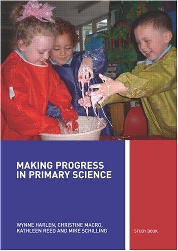 Making Progress in Primary Science: A Guide for Teachers and Student Teachers