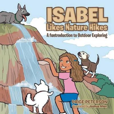 Isabel Likes Nature Hikes: A funtroduction to Outdoor Exploring