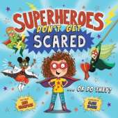Superheroes Don't Get Scared... Or Do They?