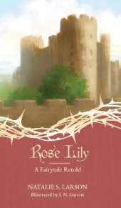 Rose Lily: A Fairytale Retold
