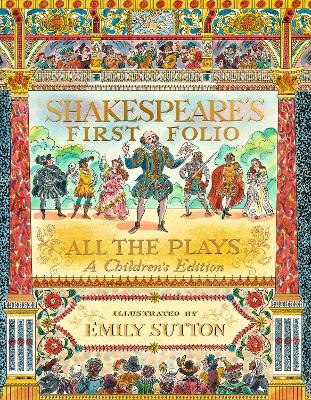 Shakespeare's First Folio: All The Plays: A Children's Edition