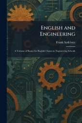 English and Engineering: A Volume of Essays for English Classes in Engineering Schools