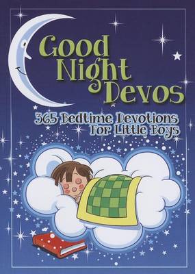 Good Night Devos: 365 Bedtime Devotions for Little Boys