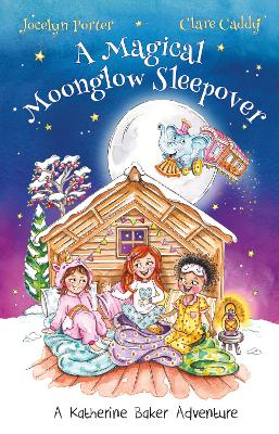 A Magical Moonglow Sleepover: A Katherine Baker Adventure