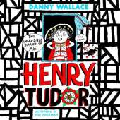 Henry Tudor: The Incredible Diaries of Me!