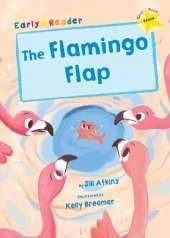 The Flamingo Flap: (Yellow Early Reader)