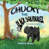 Chucky the Black Squirrel: "A Lesson Learned"
