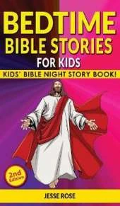 BEDTIME BIBLE STORIES for KIDS (2nd Edition): Biblical Superheroes Characters Come Alive in Modern Adventures for Children! Bedtime Action Stories for Adults! Bible Night Storybook for Kids!