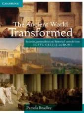 The Ancient World Transformed Year 12: Societies, personalities and historical periods from Egypt, Greece and Rome