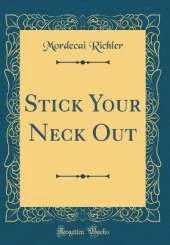 Stick Your Neck Out (Classic Reprint)