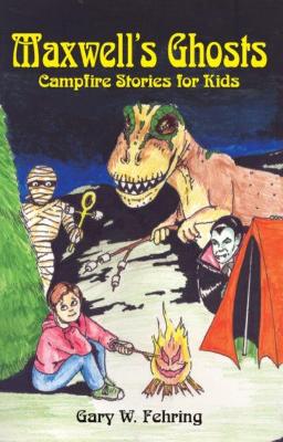 Maxwell's Ghosts: Campfire Stories for Kids