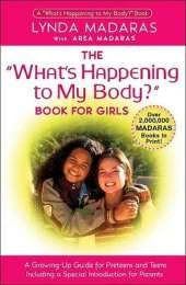 The "What's Happening to My Body?": Book for Girls