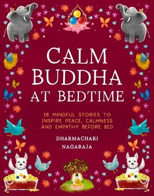 The Calm Buddha at Bedtime: 18 Mindful Stories to Inspire Peace, Calmness, and Empathy Before Bed