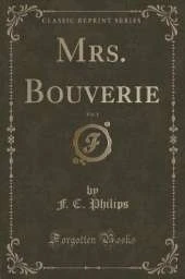 Mrs. Bouverie, Vol. 1 (Classic Reprint)