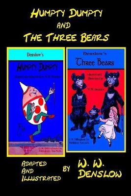 Humpty-Dumpty and The Three Bears: Adapted and Illustrated by W.W. Denslow
