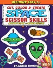 Space Scissor Skills: Cut, color and create. Educational Activity Book for kids ages 3+