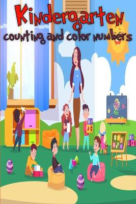 Kindergarten counting and color number: Book for kids, preschool and Kindergarten/Guessing Game/ Kids counting activity book for Toddler