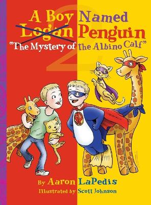 A Boy Named Penguin: The Mystery of the Albino Calf