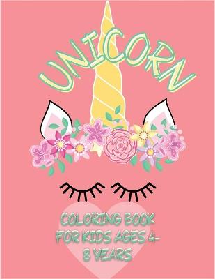 Unicorn coloring book for kids ages 4-8: Have fun with your daughter with this gift: coloring Princesses, Principles, Rainbow, Fairies and Unicorns 40 pages of pure fun!