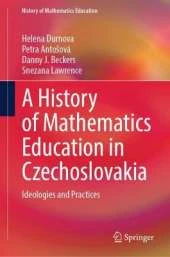 A History of Mathematics Education in Czechoslovakia: Ideologies and Practices