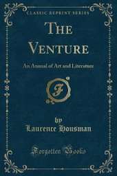 The Venture: An Annual of Art and Literature (Classic Reprint)