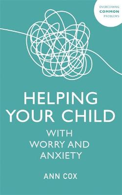 Helping Your Child with Worry and Anxiety
