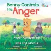 Benny Controls His Anger: Anger Management for Kids and Parents
