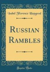 Russian Rambles (Classic Reprint)