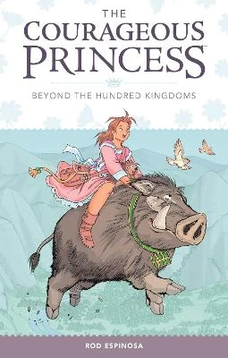 The Courageous Princess Volume 1: Beyond the Hundred Kingdoms