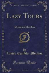 Lazy Tours: In Spain and Elsewhere (Classic Reprint)