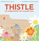 Thistle: The Tumbleweed That Couldn't Roll