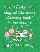 Magical Christmas Coloring Book for kids: - Ages 3-6 Simple and cute designs for little ones