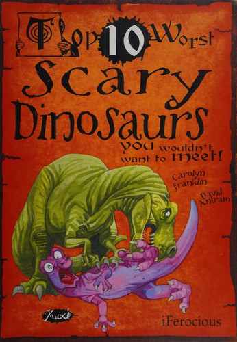Scary Dinosaurs You Wouldn't Want to Meet