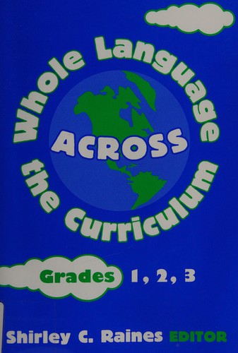 Whole Language Across the Curriculum: Grades 1, 2, 3