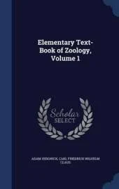 Elementary Text-Book of Zoology; Volume 1