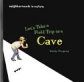 Let's Take a Field Trip to a Cave