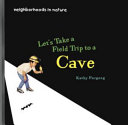 Let's Take a Field Trip to a Cave