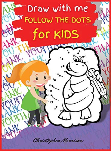 Draw with me DOT TO DOT for KIDS vol.1: Activity Book, Easy Kids DOT TO DOT Book Ages 4-8, Fun Connect The Dots Book For Children (Boys and Girls)