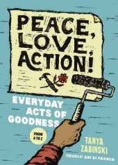 Peace, Love, Action!: Everyday Acts of Goodness from A to Z