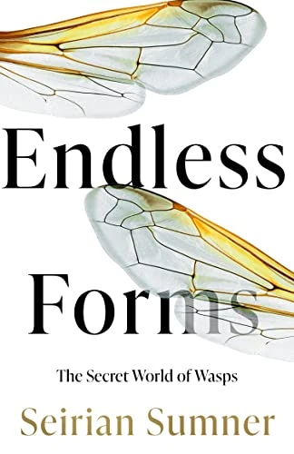 Endless Forms: Why We Should Love Wasps