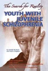 Youth with Juvenile Schizophrenia: The Search for Reality