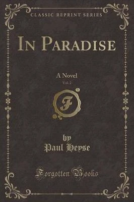 In Paradise, Vol. 2: A Novel (Classic Reprint)