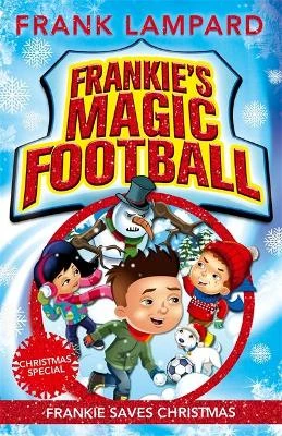Frankie's Magic Football: Frankie Saves Christmas: Book 8