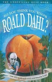 So You Think You Know Roald Dahl?