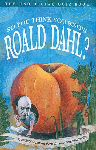 So You Think You Know Roald Dahl?