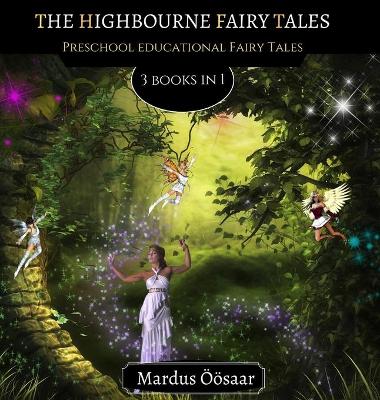 The Highbourne Fairy Tales: 3 Books In 1