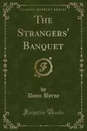 The Strangers' Banquet (Classic Reprint)