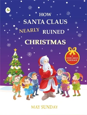 How Santa Claus Nearly Ruined Christmas