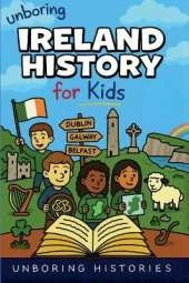 Unboring Ireland History for Kids